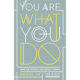 You Are What You Do Book Cover Image