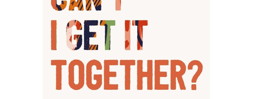 Why-Cant-I-get-It-Together-Cover -1
