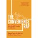 the-convenience-trap-cover